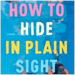 A Return Home Sparks a Familiar Longing In this Excerpt From How to Hide In Plain Sight