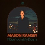 Mason Ramsey Drops the Yodel For the Sounds of Yesteryear on I’ll See You in My Dreams