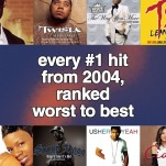 Every #1 Hit From 2004, Ranked Worst to Best