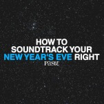 How to Soundtrack Your New Year's Eve Right