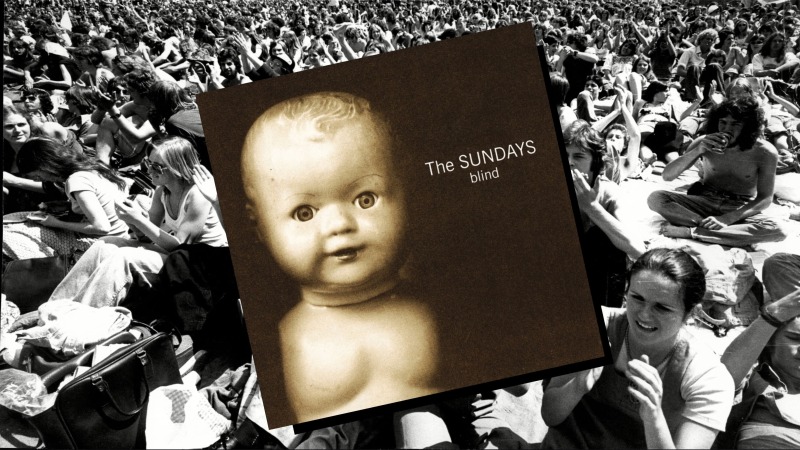 Time Capsule: The Sundays, Blind