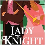 An Audacious Robbery Goes Wrong In This Excerpt From YA Regency Romance Lady Knight