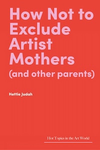 How Not To Exclude Artistst Mothers nonfiction