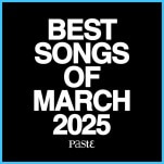 The 10 Best Songs of March 2025
