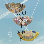 Moontype Surrender to Monotony on I Let the Wind Push Down on Me