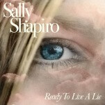 Sally Shapiro’s Romantically Melancholic Synth-Pop Will Have You Ready to Live a Lie
