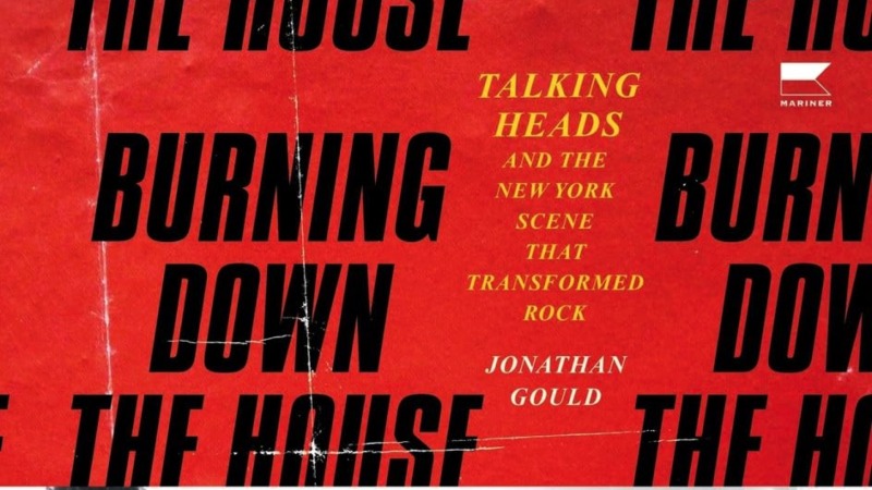 Jonathan Gould Discusses His New Talking Heads Book Burning Down the House