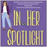 Exclusive Cover Reveal + Q&A: Amy Spalding Concludes Her Out In Hollywood Series with In Her Spotlight