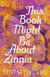 This Book Might Be About Zinnia Summer YA 2025