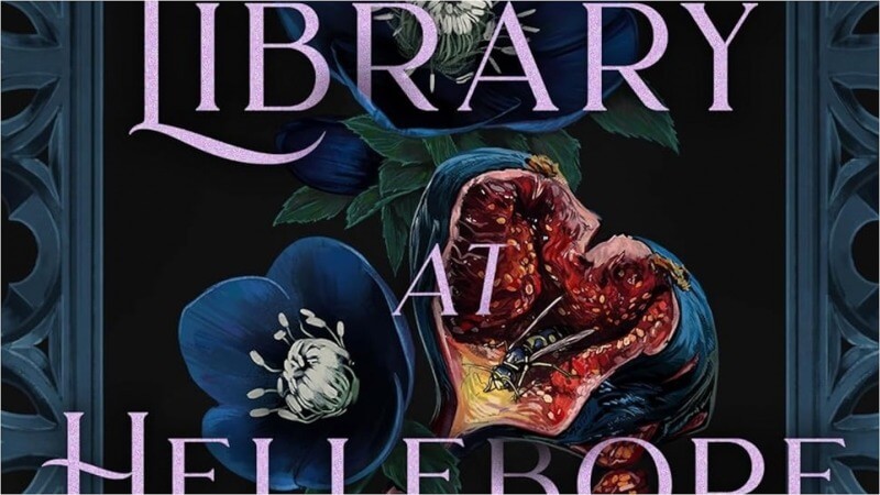 The Library at Hellebore Is a Dazzling Horror-Fantasy from Cassandra Khaw