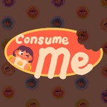 Consume Me Can Be a Bit Too Autobiographical