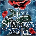 A Sexy Flirtation Has a Dangerous Edge In This Excerpt From A Curse of Shadows and Ice