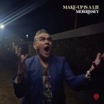 Morrissey’s Make-Up Is a Lie is worse than expected