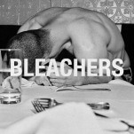 Bleachers deals with lows by chasing highs on everyone for ten minutes